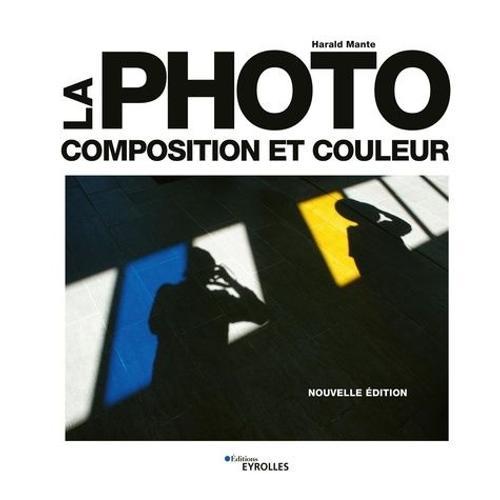 La Photo - Composition Et Couleur