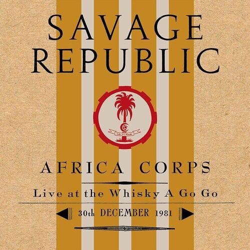 Savage Republic - Africa Corps Live At The Whisky A Go Go 30th December 1981 [Vinyl Lp] Colored Vinyl