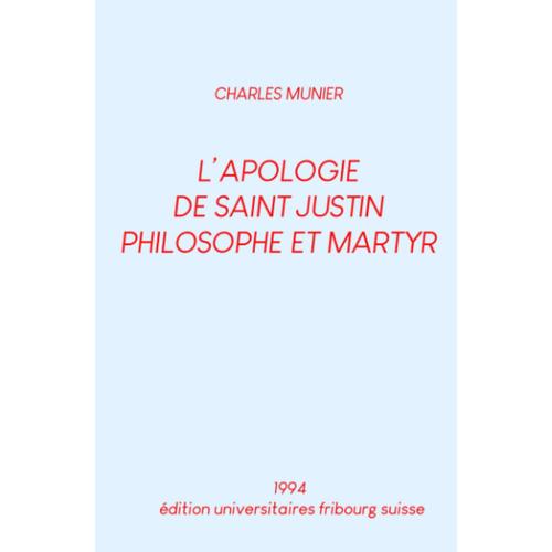 L'apologie De Saint Justin Philosophe Et Martyr (French Edition)