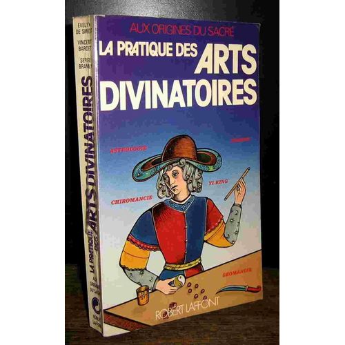 La Pratique Des Arts Divinatoires