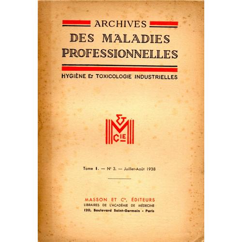 Archives Des Maladies Professionnelles - Hygiène Et Toxicologie Industrielles Tome 1- N°3- Juillet-Aout 1938