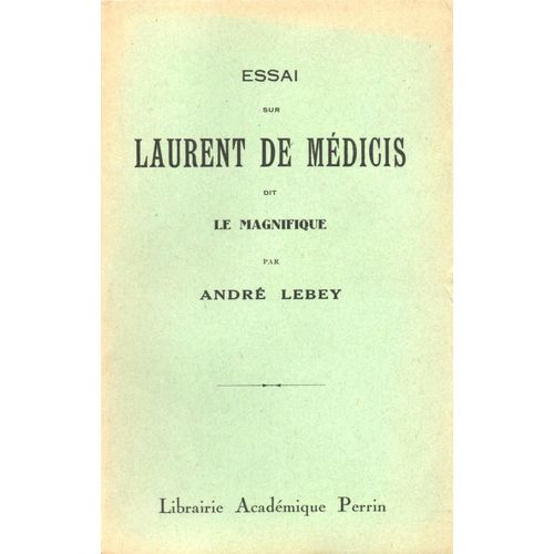 Essai Sur Laurent De Médicis Dit Le Magnifique
