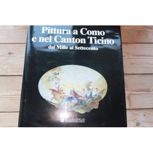 Pittua A Como E Nel Canton Ticino (Dal Mille Al Settecento )