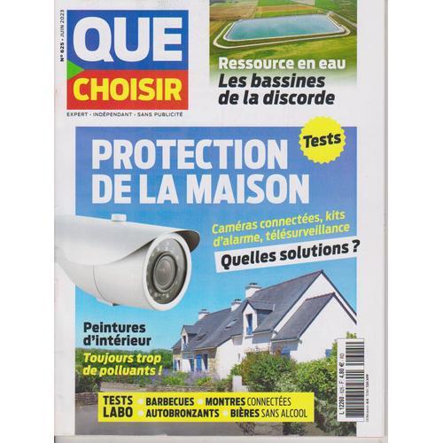 Que Choisir 625 Juin 2023 Protection De La Maison, Bassines Et Retenues,Barbecues,Montres Connect,Etc...