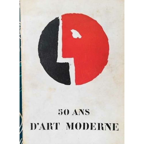 50 Ans D'art Moderne 17 Avril-19 Octobre 1958 - Palais International Des Beaux Arts