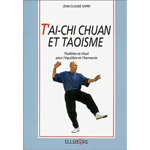 T;Ai Chi Chuan Et Taoisme Tradition Et Rituel Pour L'équilibre Et L'harmonie