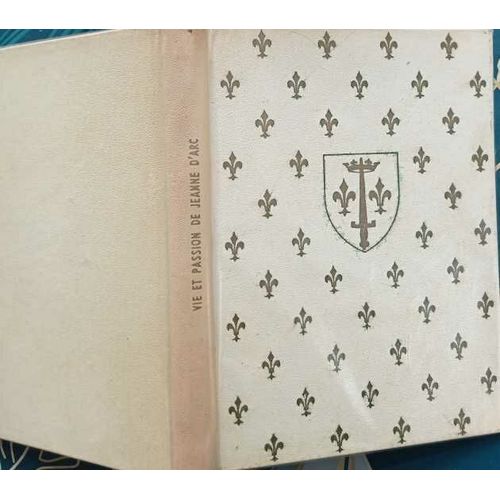 Vie Et Passion De Jeanne D'arc