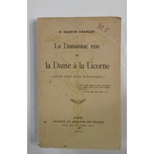 La Danseuse Nue Et La Dame A La Licorne / Etude D'art Et De Psychologie