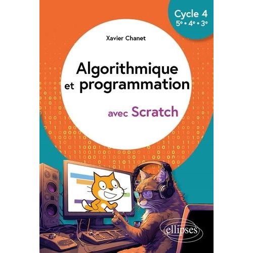 Algorithmique Et Programmation Avec Scratch Cycle 4, 5e - 4e - 3e