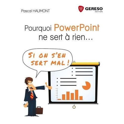 Pourquoi Powerpoint Ne Sert À Rien - Si On S'en Sert Mal !