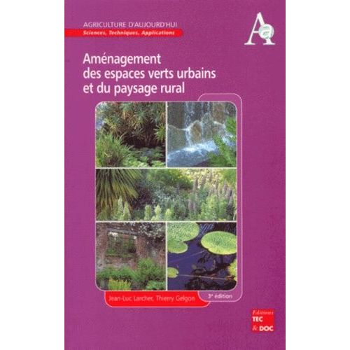 Aménagement Des Espaces Verts Urbains Et Du Paysage Rural - Histoire, Composition, Éléments Construits