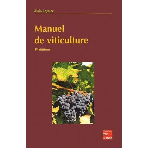 Manuel De Viticulture - Guide Technique Du Viticulteur