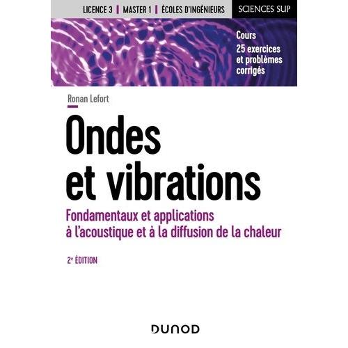 Ondes Et Vibrations - Fondamentaux Et Applications À L'acoustique Et À La Diffusion De La Chaleur