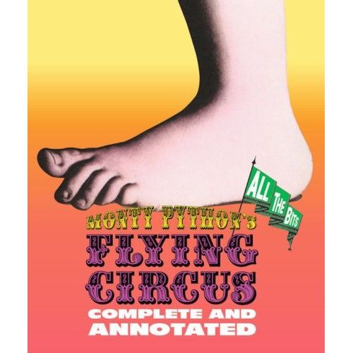 Monty Python's Flying Circus: Complete And Annotated . . . All The Bits