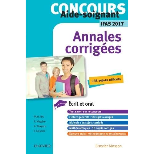 Annales Corrigées Concours Aide-Soignant Ifas - Epreuves Écrites Et Orales