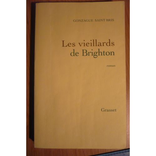 Les Vieillards De Brighton De Gonzague Saint Bris - Éditions Grasset  (2002)