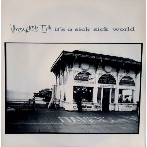 Eric Wreckless : " It's À Sick Sick World / Reconnez Chérie " 