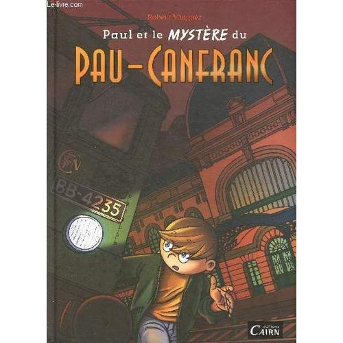Paul Et Le Mystère Du Pau-Canfranc.