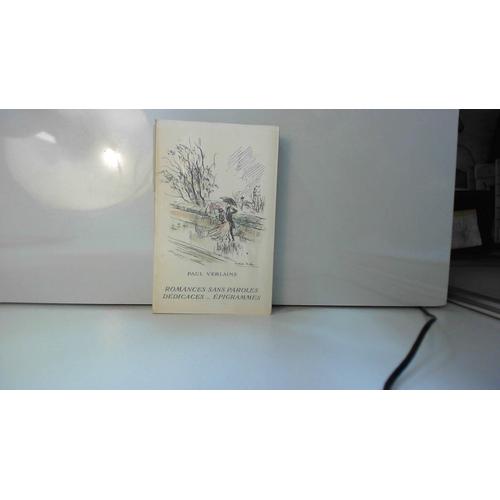 Paul Verlaine. Romances Sans Paroles. Dédicaces. Épigrammes. La Bonne Chanson. Amour. Bonheur. Chansons Pour Elle : Texte Établi Et Annoté Par Yves-Gérard Le Dantec (Bibliothèque Classique De Cluny)