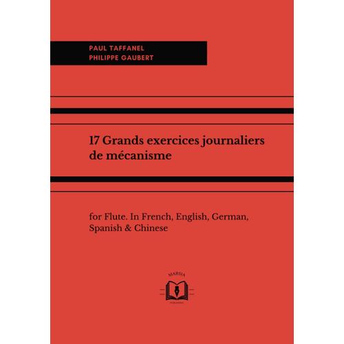 17 Grands Exercices Journaliers De Mécanisme: For Flute. In French, English, German, Spanish & Chinese