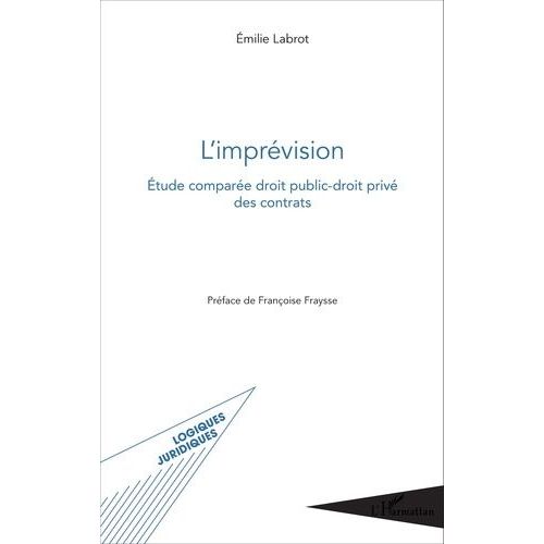 L'imprévision - Etude Comparée Droit Public-Droit Privé Des Contrats