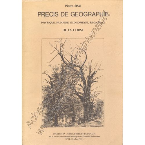 Précis De Géographie, Physique, Humaine, Économique, Régionale, De La Corse - Collection "Corse D'hier Et De Demain", Numéro 2, Octobre 1981