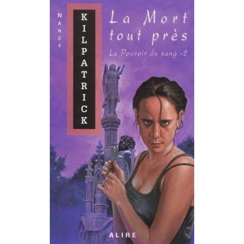 Le Pouvoir Du Sang Tome 2 : La Mort Tout Pres