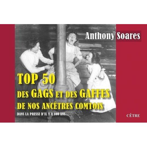 Top 50 Des Gags Et Des Gaffes De Nos Ancêtres Comtois Dans La Presse D'il Y A 100 Ans