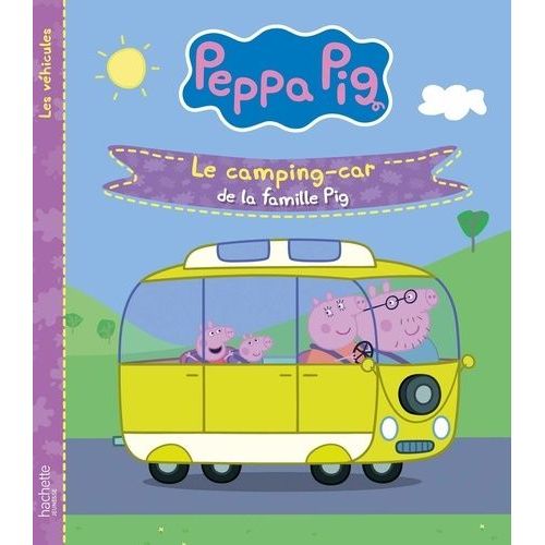 Peppa Pig - Les Véhicules - Le Camping-Car De La Famille Pig