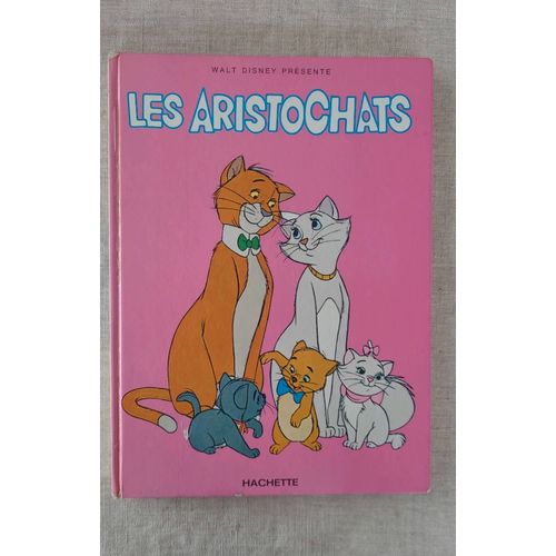 Les Aristochats.Walt Disney .Claude Voilier .Hachette 1971 .