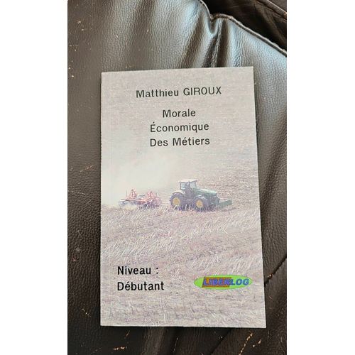 Morale Économique Des Métiers  - Matthieu Giroux 