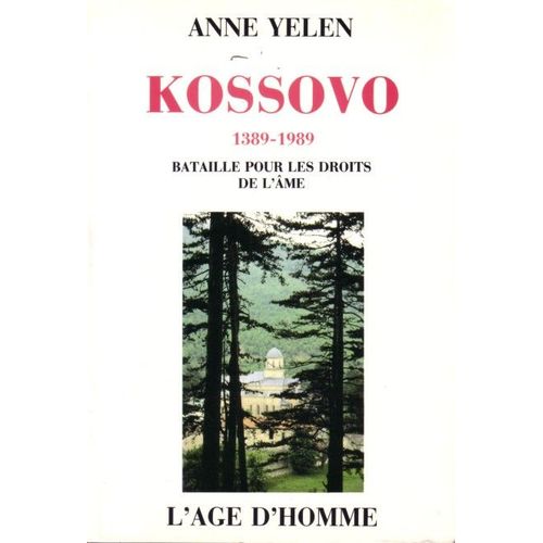 Kossovo 1389-1989, Bataille Pour Les Droits De L'âme