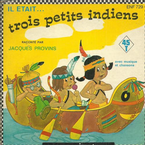 Jacques Provins (Avec Magali Clément, Anna Gaylor, Colette Ripert, Jean Bolo) : Il Était Trois Petits Indiens (Texte De Jacques Spadoni) (Livre Disque Illustrations Maurice Tapiero)