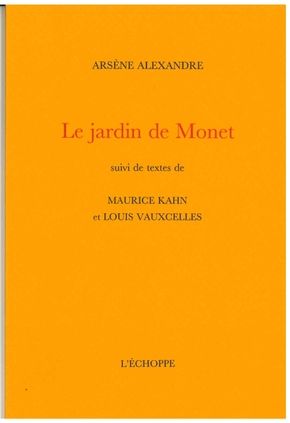 Le Jardin De Monet - Suivi De Deux Textes De Maurice Kahn Et Louis Vauxcelles