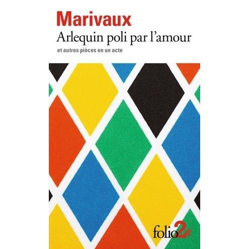 Arlequin Poli Par L'amour Et Autres Pièces En Un Acte