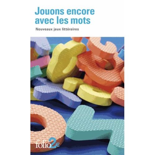 Jouons Encore Avec Les Mots - Nouveaux Jeux Littéraires