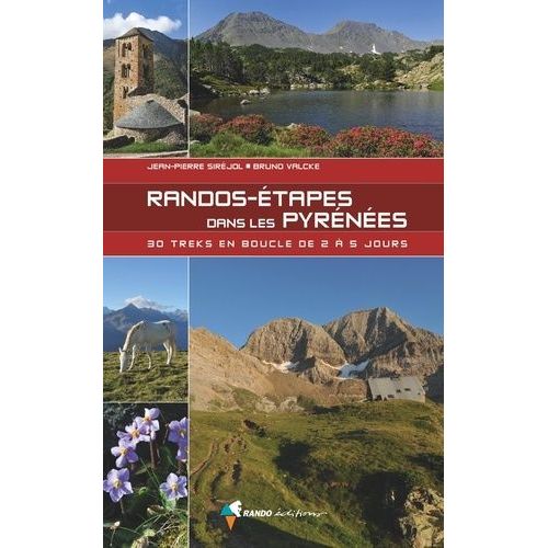 Randos-Étapes Dans Les Pyrénées - 30 Treks En Boucle De 2 À 5 Jours