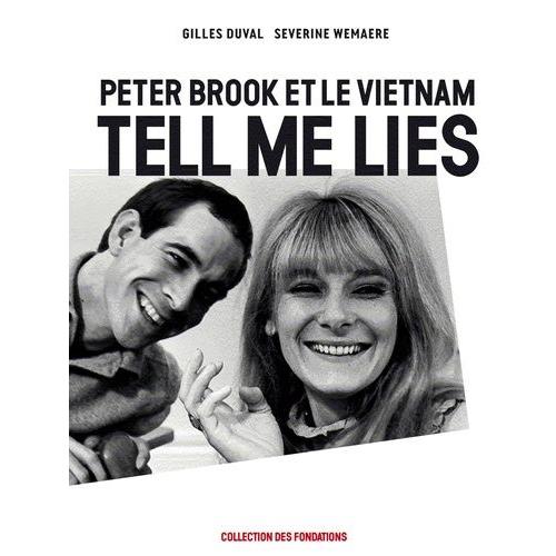 Peter Brook Et Le Vietnam - Tell Me Lies