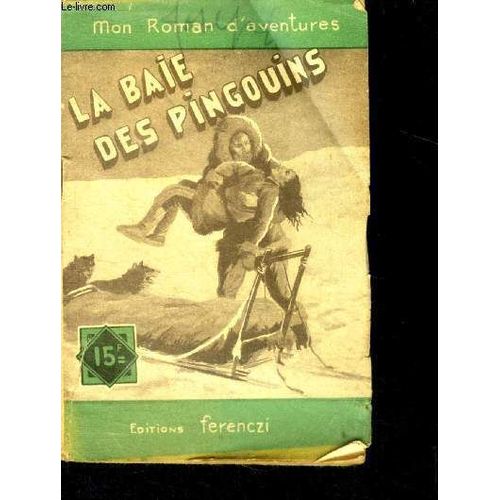 La Baie Des Pingouins - Mon Roman D Aventures N°196