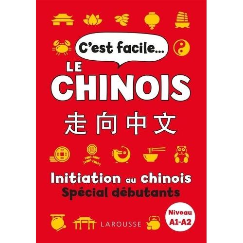 C'est Facile - Le Chinois - Initiation Au Chinois Spécial Débutants Niveau A1-A2