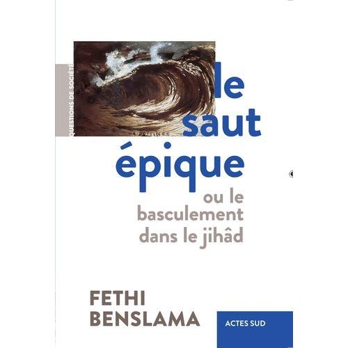 Le Saut Épique - Ou Le Basculement Dans Le Jihâd