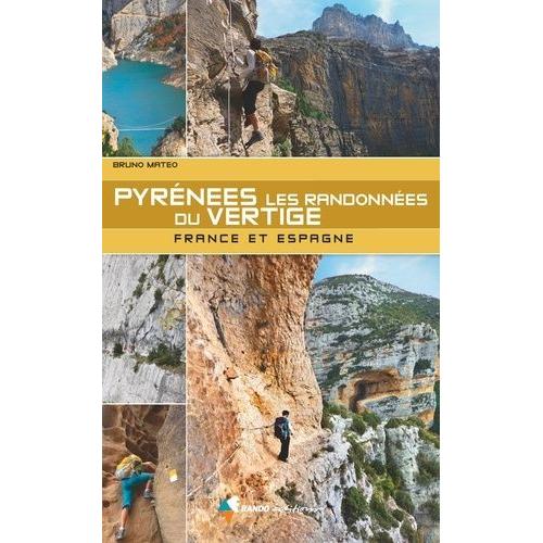 Pyrénées, Les Randonnées Du Vertige - France Et Espagne