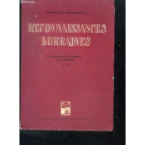 Reconnaissances Lorraines - Carnet De Route, Tome 2 - Illustré De Croquis De L Auteur