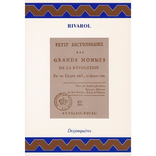 Petit Dictionnaire Des Grands Hommes De La Revolution