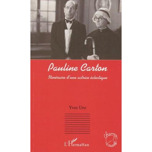 Pauline Carton - Itineraire D'une Actrice Éclectique