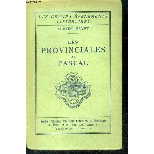Les Provinciales De Pascal + Hommage De L Editeur P. Malfere - Collection Les Grands Evénements Littéraires