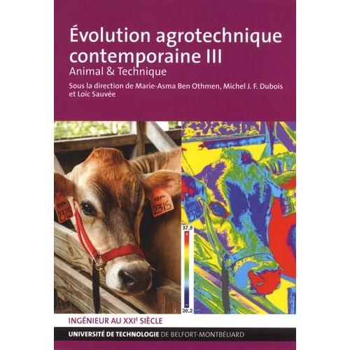 Evolution Agrotechnique Contemporaine - Tome 3, Animal & Technique