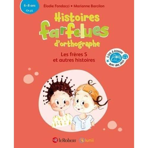 Histoires Farfelues D'orthographe - Les Frères S Et Autres Histoires - Cp-Ce