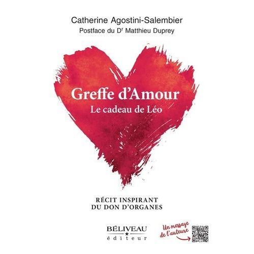 Greffe D'amour - Le Cadeau De Léo. Récit Inspirant Du Don D'organes