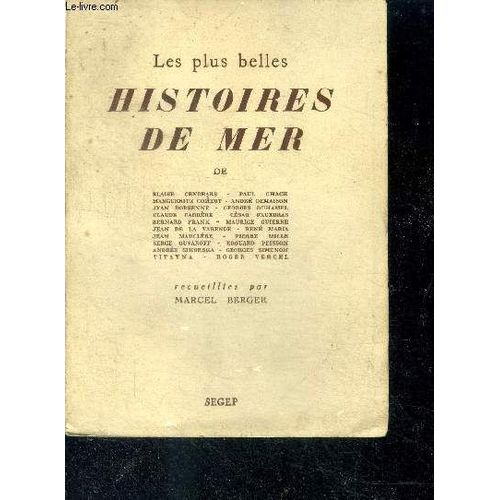 Les Plus Belles Histoires De Mer De Blaise Cendrars Paul Chack Marguerite Comert Andre Demaison Jean Dorsenne Georges Duhamel Claude Farrere Cesar Fauxbras Bernard Frank Maurice Guierre Jean De La(...)